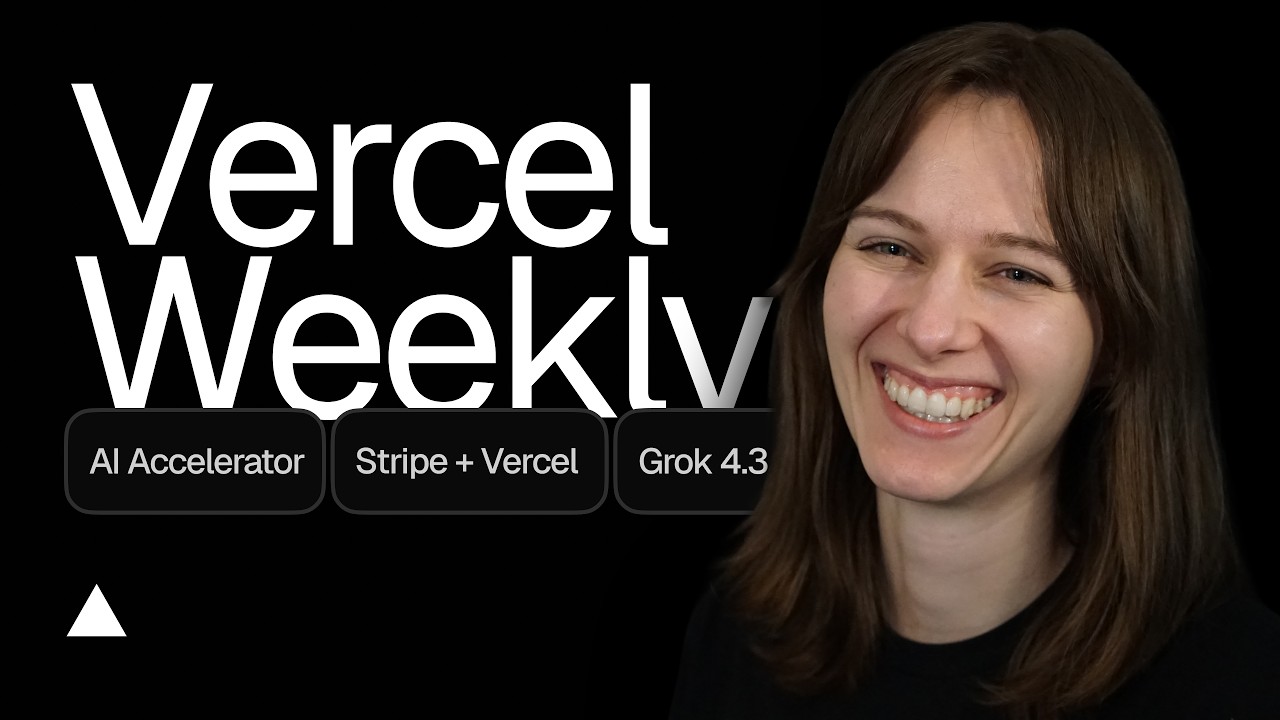 Vercel Weekly - May 4, 2026