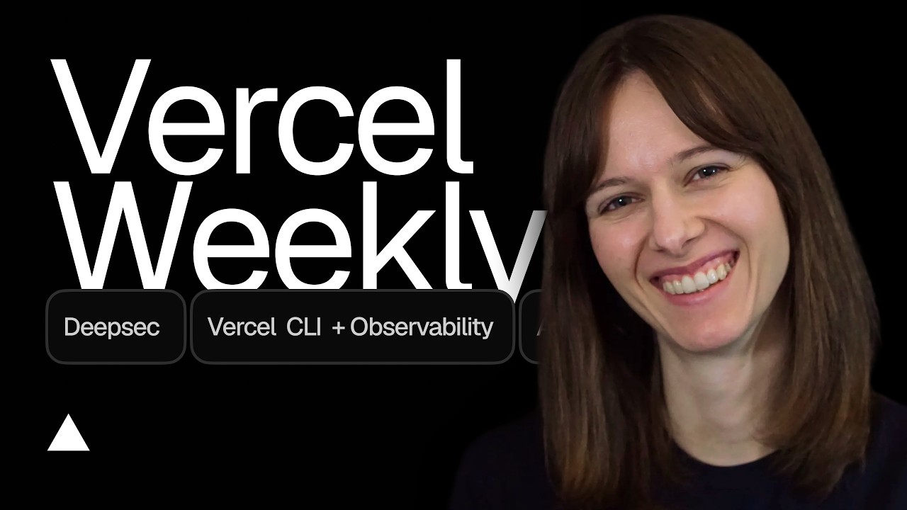 Vercel Weekly May 11, 2026
