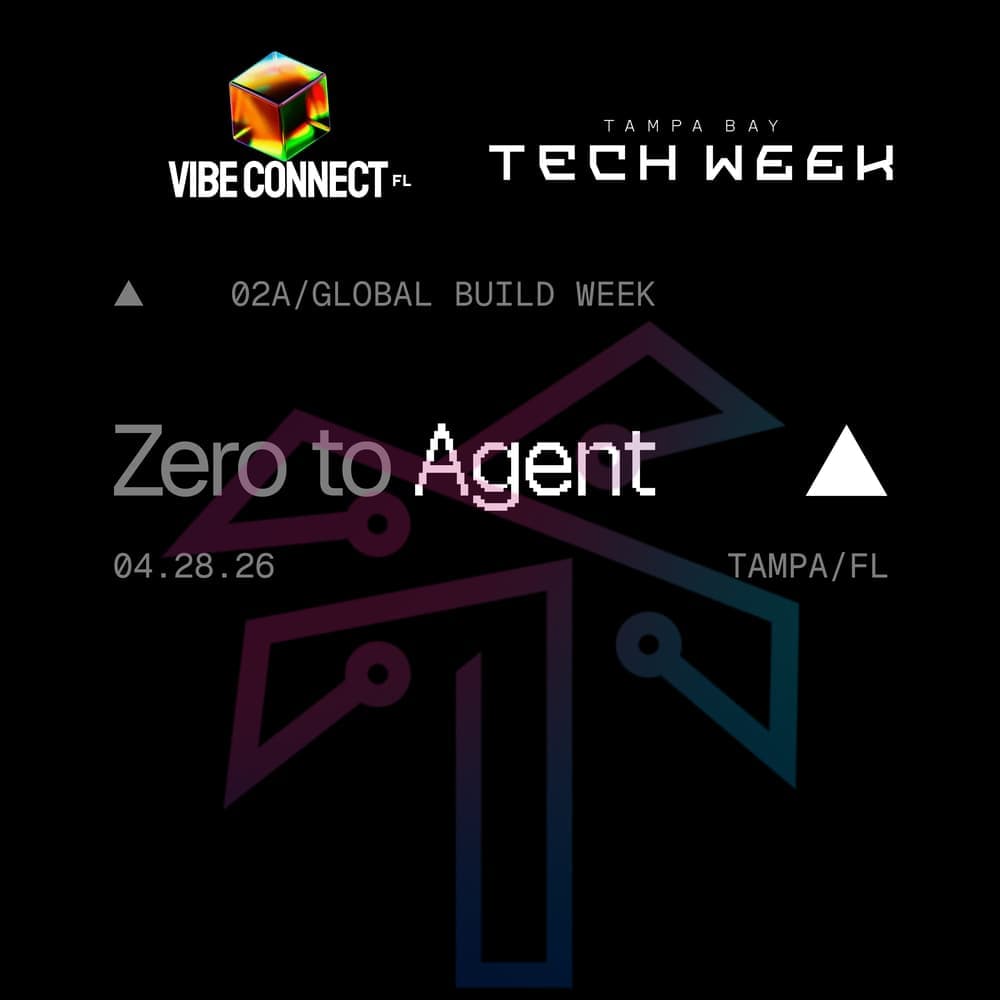Zero to Agent: Tampa - by Tampa Bay Tech Week, Vercel & Vibe Connect