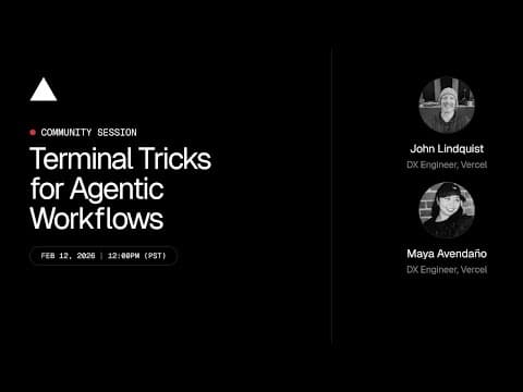 Community Session: Terminal Tricks for Agentic Workflows